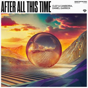 After All This Time - Clef & Canberraâ , Daniel Garrickâ