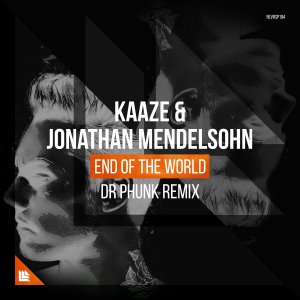 End Of The World (Dr Phunk Remix) - KAAZE & Jonathan Mendelsohn