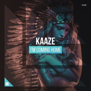 I'm Coming Home - KAAZE