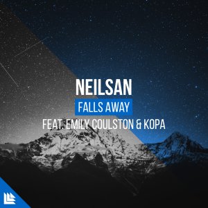 Falls Away  - Neilsan feat. Emily Coulston & Kopa