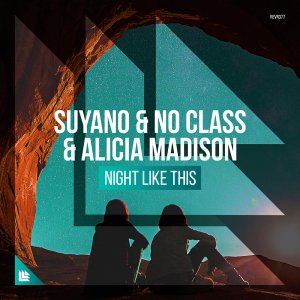 Night Like This - Suyano & No Class & Alicia Madison