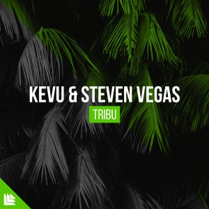 Tribu - KEVU & Steven Vegas