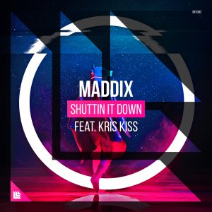Shuttin It Down - Maddix feat. Kris Kiss