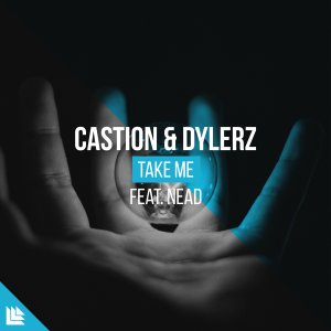 Take Me - Castion & Dylerz feat. Nead