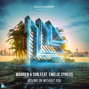 Moving On Without You - Warren & SON OFFICIAL feat. Emelie Cyreus