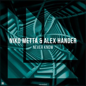 Never Know - Niko Metta Alex Hander