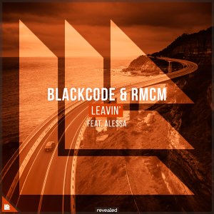Leavin' - Blackcode & RMCM feat. Alessa