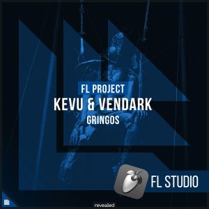 Gringos (FL Project) - KEVU & Vendark