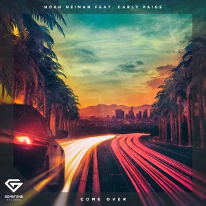Come Over - Noah Neiman feat. Carly Paige