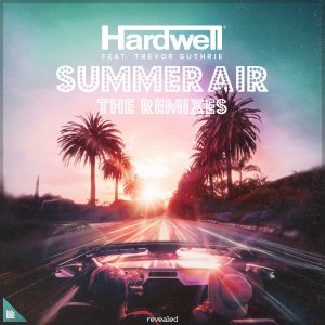 Summer Air (The Remixes) - Hardwell Trevor Guthrie
