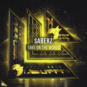 Take On The World - SaberZ