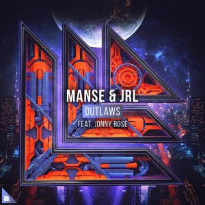 Outlaws - Manse & JRL feat. Jonny Rose