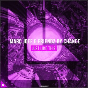 Just Like This - MARC JOEF & Friendz By Chance