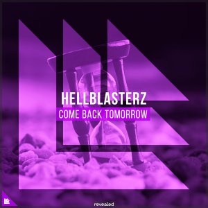 Come Back Tomorrow - Hellblasterz