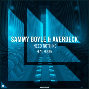 I Need Nothing - Sammy Boyle Averdeck Fenris
