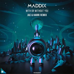 With Or Without You (Jac & Harri Remix) - Maddix