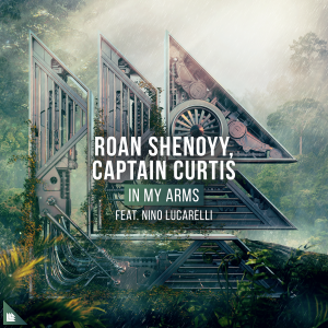 In My Arms - Roan Shennoy & Captain Curtis feat. Nino Lucarelli
