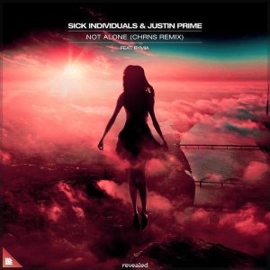 Not Alone (CHRNS Remix) - Sick Individuals & Justin Prime feat. Bymia