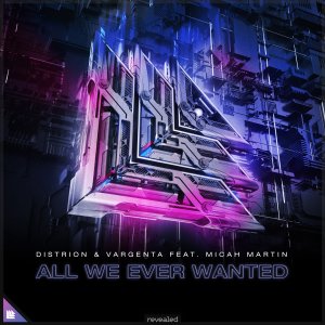 All We Ever Wanted - Distrion & VARGENTA feat. Micah Martin