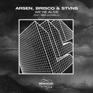We're Alive - Arsen Brisco STVNS Nino Lucarelli
