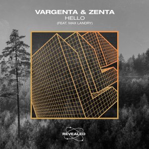 Hello - VARGENTA & Zenta (feat. Max Landry Official)