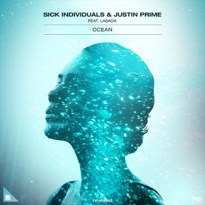 Ocean - Sick Individuals & Justin Prime feat. Lasada