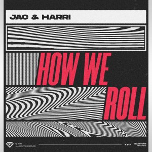 How We Roll - Jac & Harri