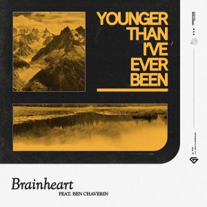 Younger Than I've Ever Been - Brainheart feat. Ben Chaverin