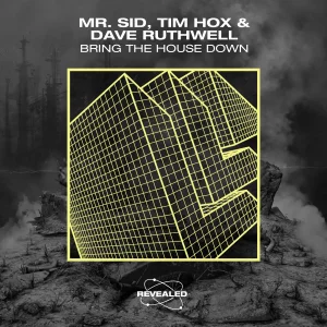 Bring The House Down - Mr. Sid⁠, Tim Hox⁠ & Dave Ruthwell⁠ 