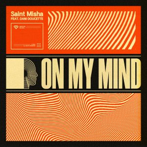 On My Mind - Saint Misha feat. Dani Doucette