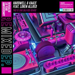 This Is Love (BLK RSE Remix) - Hardwell & KAAZE feat. Loren Allred