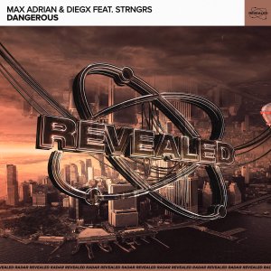 Dangerous - Max Adrian & Diegx Music feat. STRNGRS