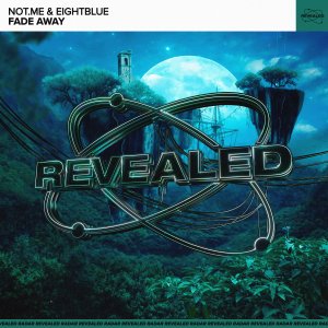 Fade Away - NOT.ME & EightBlue