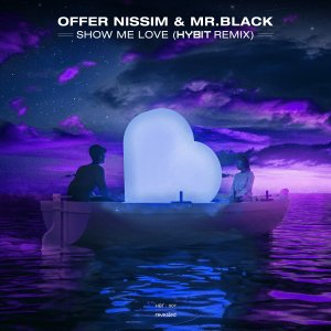 Show Me Love (HYBIT Remix) - Offer Nissim & MR.BLACK