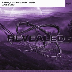 Love Blind - NAEMS, KAZDEN & Emre Cizmeci