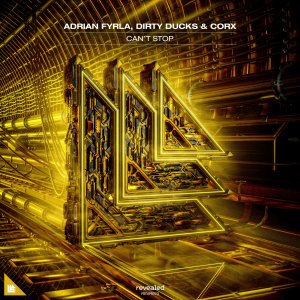 Can't Stop - Adrian Fyrla, Dirty Ducks & Corx