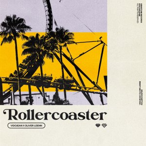 Rollercoaster - Vidojean X Oliver Loenn