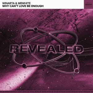 Why Can't Love Be Enough - WINARTA & MrWhite