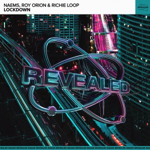 Lockdown - NAEMS, Roy Orion & Richie Loop