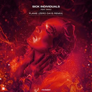 Flame (Zero Days Remix) - Sick Individuals feat. Ekko