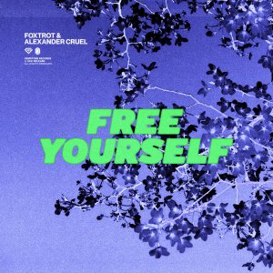 Free Yourself - Foxtrot & Alexander Cruel