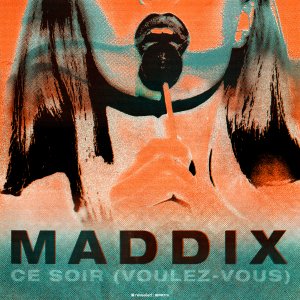 Ce Soir (Voulez-Vous) - Maddix