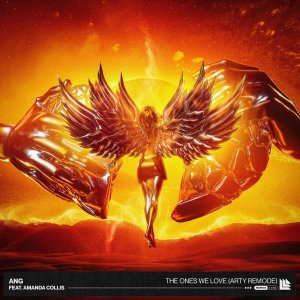 The Ones We Love (ARTY Remode) - ANG feat. Amanda Collis
