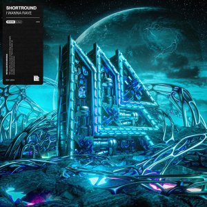 I Wanna Rave - ShortRound