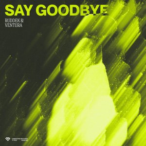 Say Goodbye - Ruddek & Ventura