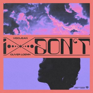 I Don't - Vidojean X Oliver Loenn