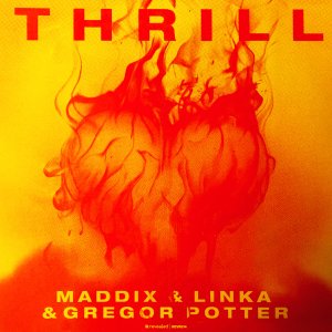 Thrill - Maddix & Linka & Gregor Potter