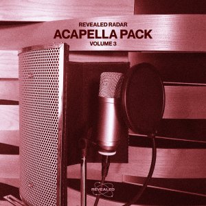 Revealed Radar Acapella Pack Vol. 3 - Waxel MrWhite Gangi Alessa PØP CULTUR Bryant Powell Maryn Eline Esmee Franny J. Joseph Crawford Elle Vee Jukx Jetason Versus King Marino Roy Orion Riley James Natalie Major AKI-HIRO OUTRAGE NAEMS Onyra Mike Bond Richie Loop Sanjin Fablers Arvenius Kaiz3n Robbie Hutton Meikle Robbie Rosen Holly Xtina Louise