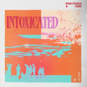 Intoxicated - Pink Panda & Emie