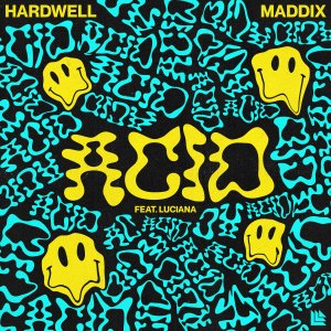ACID - Hardwell & Maddix feat. Luciana